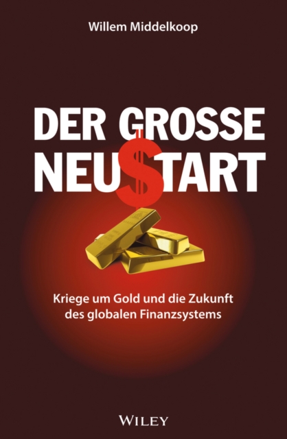 Der grosse Neustart : Kriege um Gold und die Zukunft des globalen Finanzsystems, Paperback / softback Book