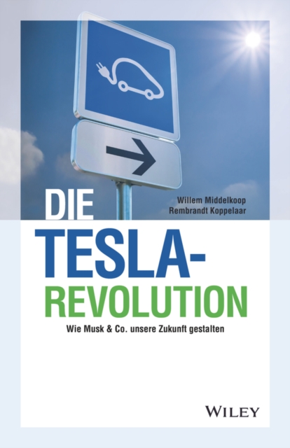Die Tesla-Revolution : Wie Musk & Co. unsere Zukunft gestalten, Hardback Book
