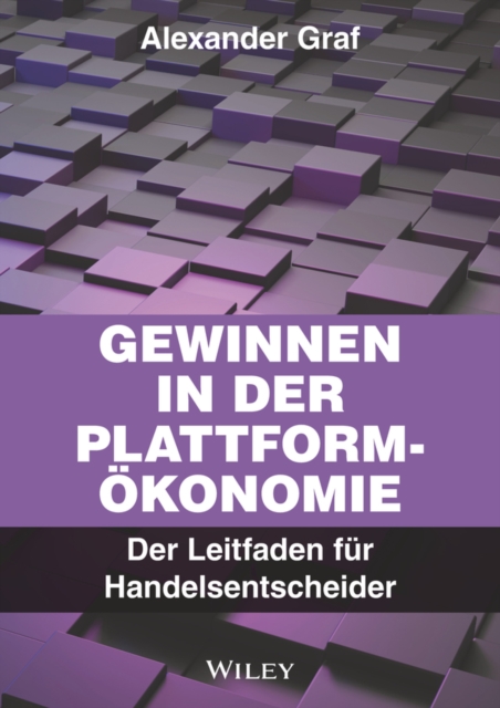 Gewinnen in der Plattform-Okonomie : Der Leitfaden fur Handelsentscheider, Hardback Book