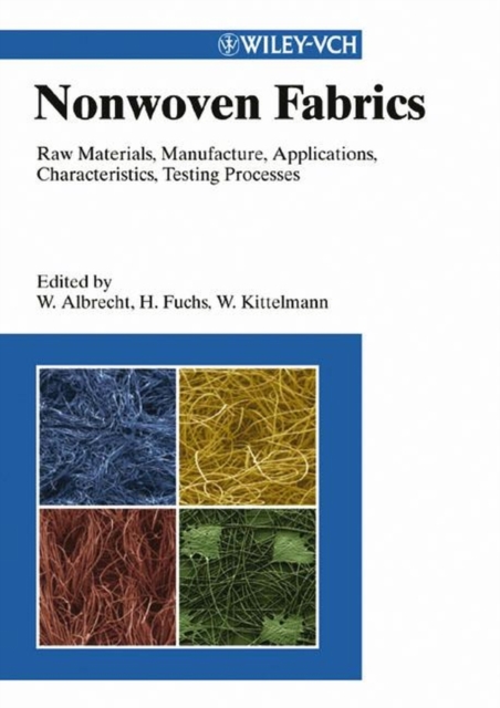 Nonwoven Fabrics : Raw Materials, Manufacture, Applications, Characteristics, Testing Processes, PDF eBook