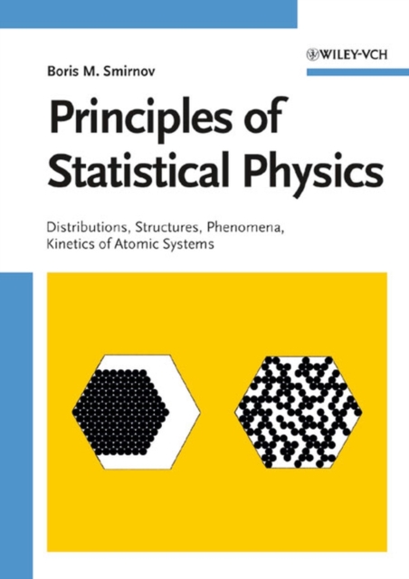 Principles of Statistical Physics : Distributions, Structures, Phenomena, Kinetics of Atomic Systems, PDF eBook