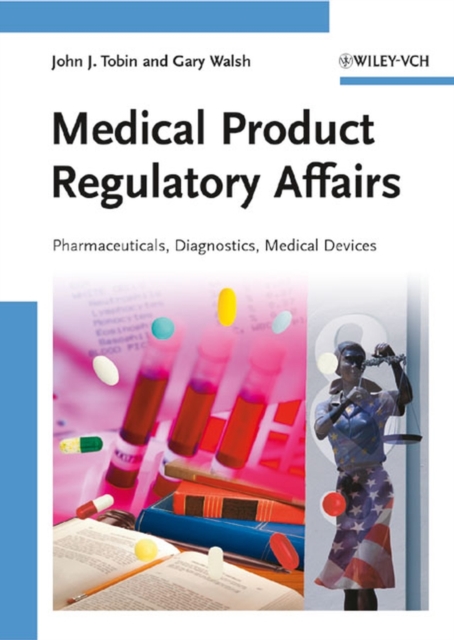 Medical Product Regulatory Affairs : Pharmaceuticals, Diagnostics, Medical Devices, PDF eBook