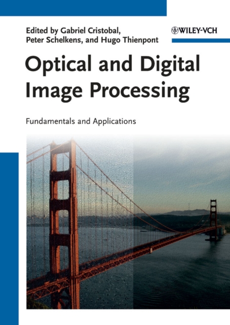 Optical and Digital Image Processing : Fundamentals and Applications, PDF eBook