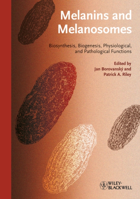 Melanins and Melanosomes : Biosynthesis, Structure, Physiological and Pathological Functions, PDF eBook