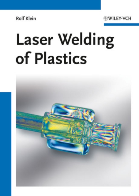 Laser Welding of Plastics : Materials, Processes and Industrial Applications, PDF eBook