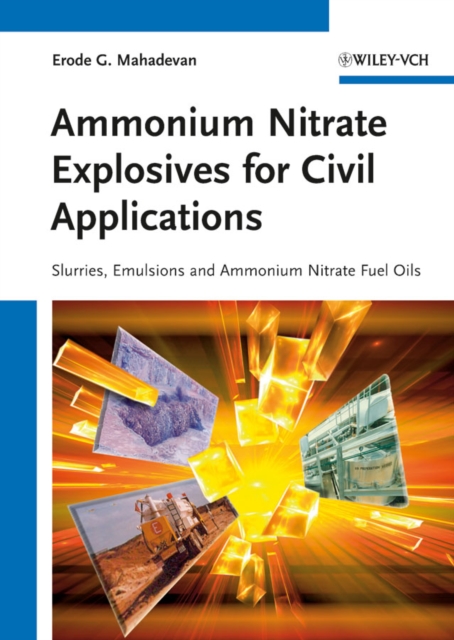 Ammonium Nitrate Explosives for Civil Applications : Slurries, Emulsions and Ammonium Nitrate Fuel Oils, EPUB eBook