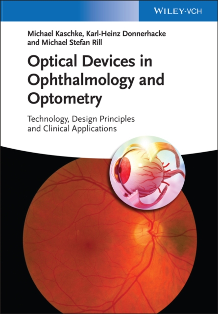 Optical Devices in Ophthalmology and Optometry : Technology, Design Principles and Clinical Applications, PDF eBook