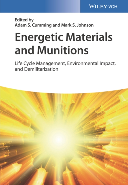 Energetic Materials and Munitions : Life Cycle Management, Environmental Impact, and Demilitarization, EPUB eBook