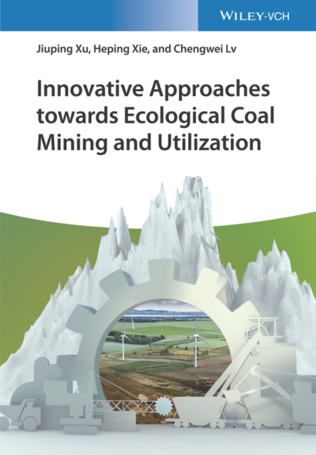 Innovative Approaches towards Ecological Coal Mining and Utilization, EPUB eBook
