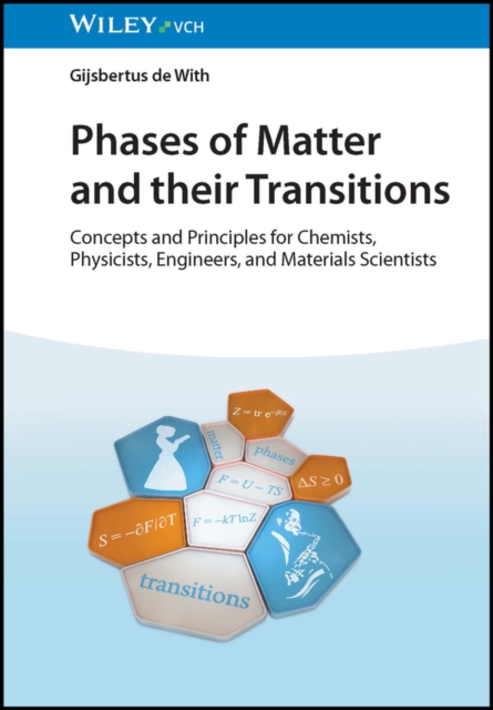 Phases of Matter and their Transitions : Concepts and Principles for Chemists, Physicists, Engineers, and Materials Scientists, PDF eBook