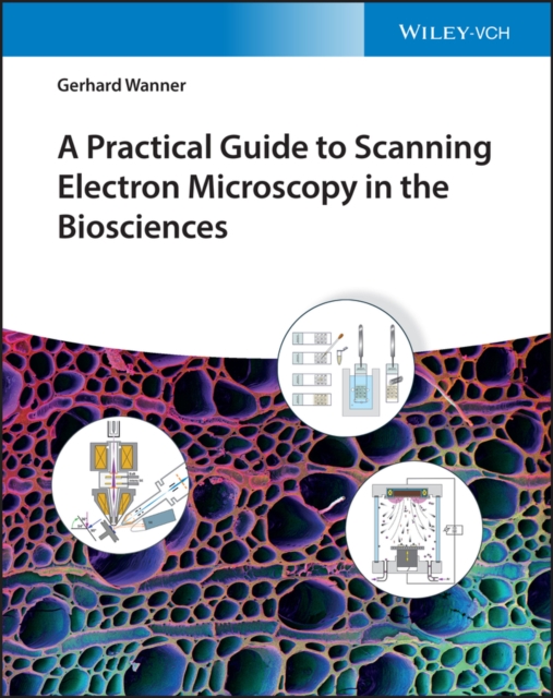 A Practical Guide to Scanning Electron Microscopy in the Biosciences, EPUB eBook