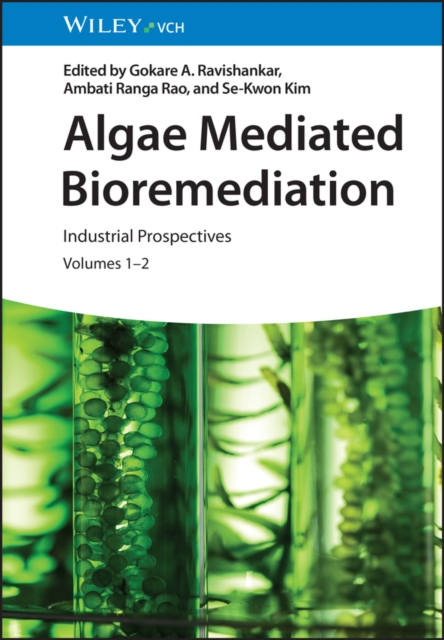 Algae Mediated Bioremediation : Industrial Prospectives, Volumes 1 - 2, EPUB eBook