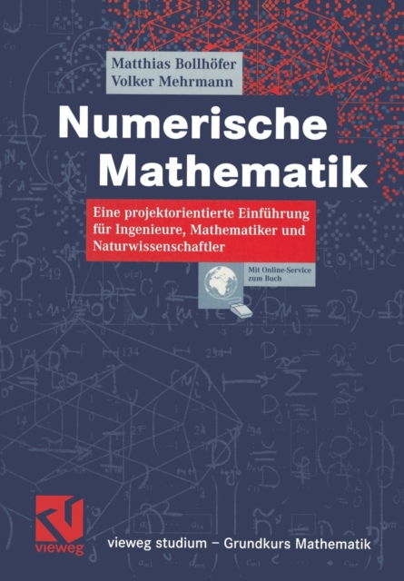 Numerische Mathematik : Eine projektorientierte Einfuhrung fur Ingenieure, Mathematiker und Naturwissenschaftler, Paperback / softback Book