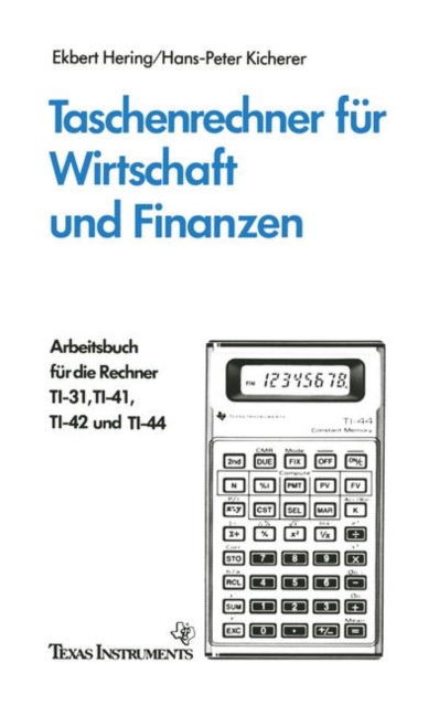 Taschenrechner Fur Wirtschaft Und Finanzen : Arbeitsbuch Fur Die Rechner Ti-31, Ti-41, Ti-42 Und Ti-44, Paperback / softback Book