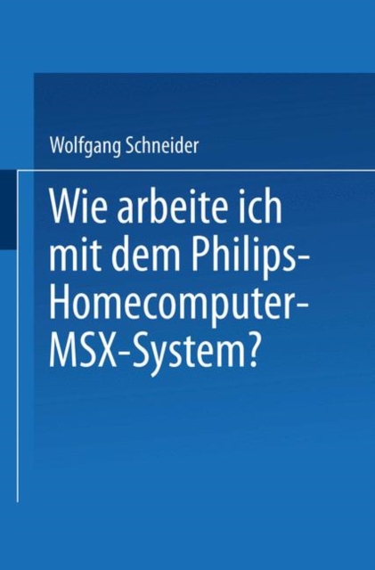 Wie Arbeite Ich Mit Dem Philips Homecomputer Msx(tm) -- System?, Paperback / softback Book
