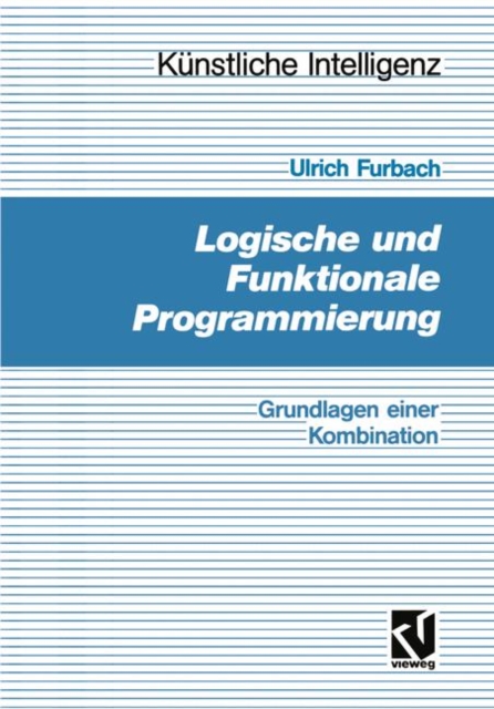 Logische Und Funktionale Programmierung : Grundlagen Einer Kombination, Paperback / softback Book