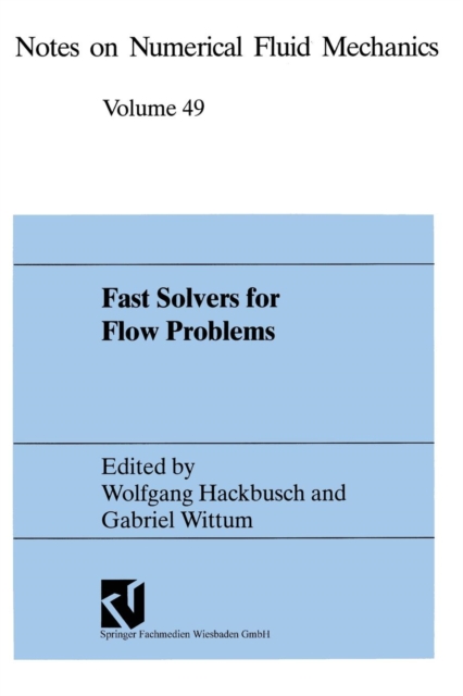 Fast Solvers for Flow Problems : Proceedings of the Tenth GAMM-Seminar, Kiel, January 14-16, 1994, Hardback Book