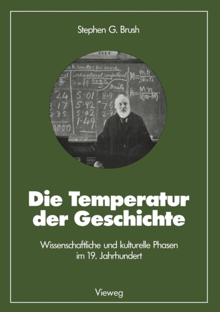 Die Temperatur Der Geschichte : Wissenschaftliche Und Kulturelle Phasen Im 19. Jahrhundert, Paperback / softback Book