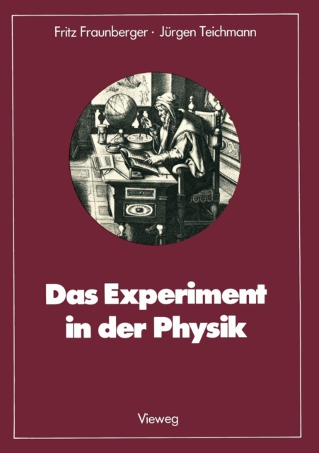 Das Experiment in Der Physik : Ausgewahlte Beispiele Aus Der Geschichte, Paperback / softback Book