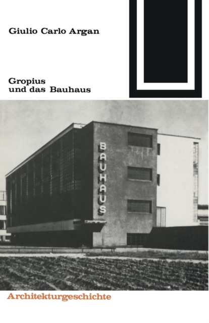 Gropius Und Das Bauhaus, Paperback / softback Book