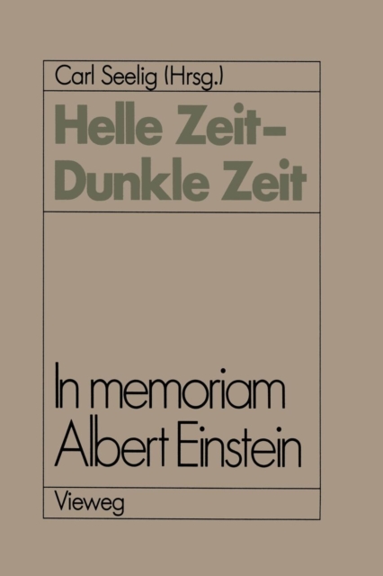 Helle Zeit -- Dunkle Zeit : In Memoriam Albert Einstein, Paperback / softback Book