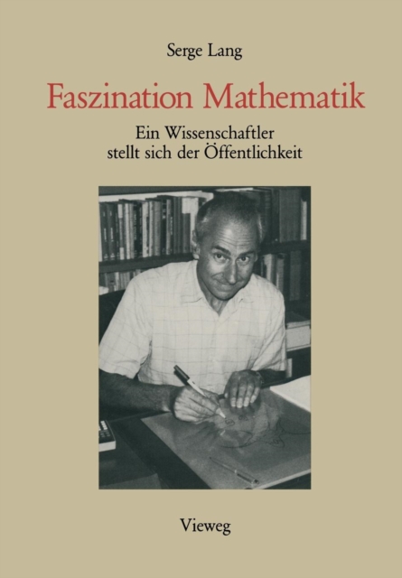 Faszination Mathematik : Ein Wissenschaftler Stellt Sich Der OEffentlichkeit, Paperback / softback Book