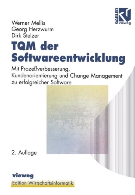 TQM Der Softwareentwicklung : Mit Prozessverbesserung, Kundenorientierung Und Change Management Zu Erfolgreicher Software, Paperback / softback Book