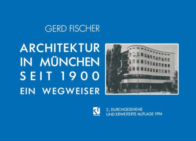 Architektur in Munchen Seit 1900 : Ein Wegweiser, Paperback Book