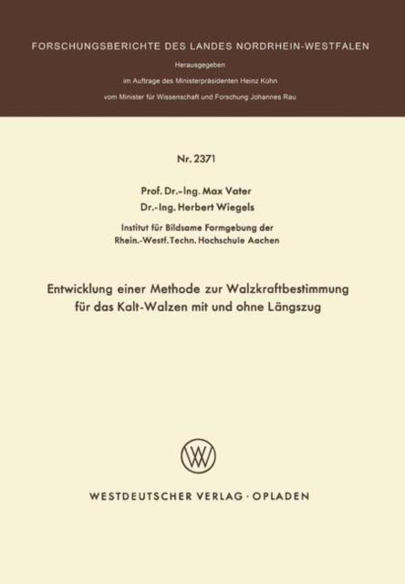 Entwicklung Einer Methode zur Walzkraftbestimmung fur das Kalt-Walzen mit und Ohne Langszug, Paperback / softback Book