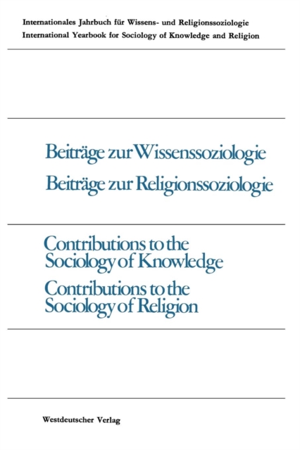 Beitrage Zur Wissenssoziologie, Beitrage Zur Religionssoziologie / Contributions to the Sociology of Knowledge Contributions to the Sociology of Religion, Paperback / softback Book