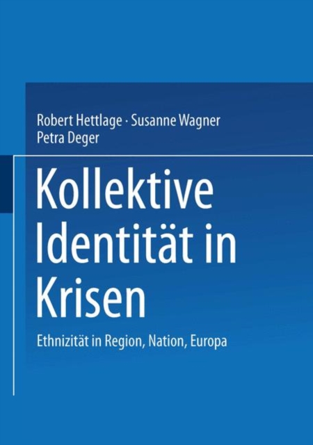 Kollektive Identitat in Krisen : Ethnizitat in Region, Nation, Europa, Paperback / softback Book