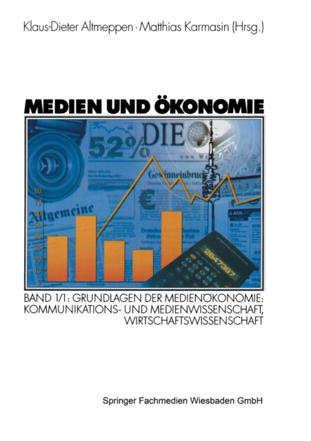 Medien und Okonomie : Band 1/1: Grundlagen der Medienokonomie: Kommunikations- und Medienwissenschaft, Wirtschaftswissenschaft, Paperback / softback Book