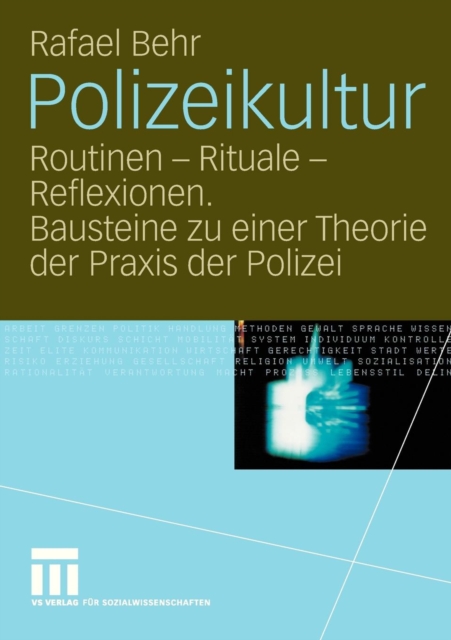 Polizeikultur : Routinen - Rituale - Reflexionen. Bausteine Zu Einer Theorie Der Praxis Der Polizei, Paperback / softback Book