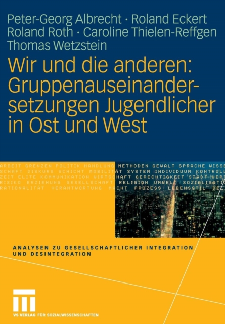 Wir Und Die Anderen: Gruppenauseinandersetzungen Jugendlicher in Ost Und West, Paperback / softback Book