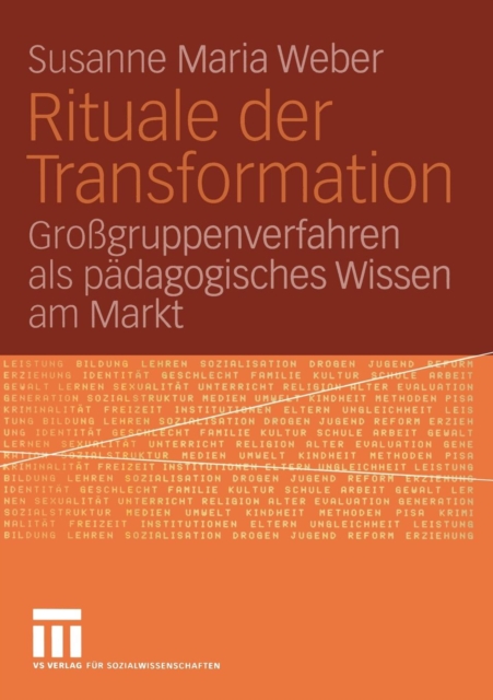 Rituale Der Transformation : Grossgruppenverfahren ALS Padagogisches Wissen Am Markt, Paperback / softback Book