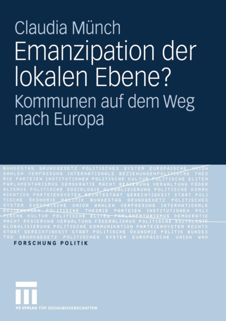 Emanzipation Der Lokalen Ebene? : Kommunen Auf Dem Weg Nach Europa, Paperback / softback Book
