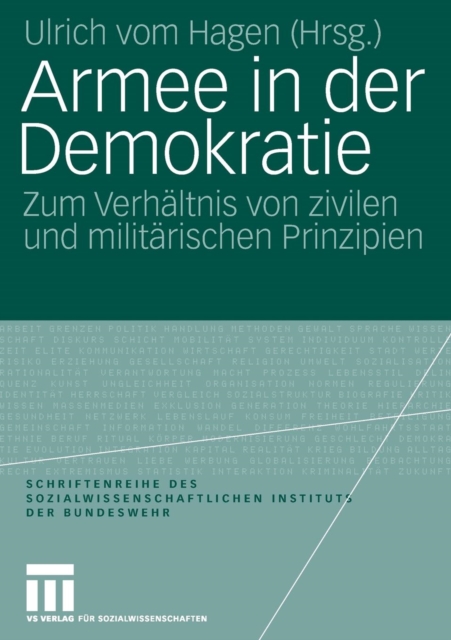 Armee in Der Demokratie : Zum Verhaltnis Von Zivilen Und Militarischen Prinzipien, Paperback / softback Book
