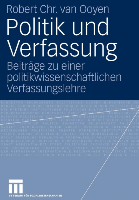 Politik Und Verfassung : Beitrage Zu Einer Politikwissenschaftlichen Verfassungslehre, Paperback / softback Book