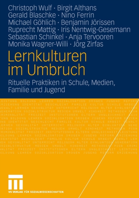 Lernkulturen Im Umbruch : Rituelle Praktiken in Schule, Medien, Familie Und Jugend, Paperback / softback Book
