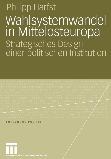 Wahlsystemwandel in Mittelosteuropa : Strategisches Design Einer Politischen Institution, Paperback / softback Book