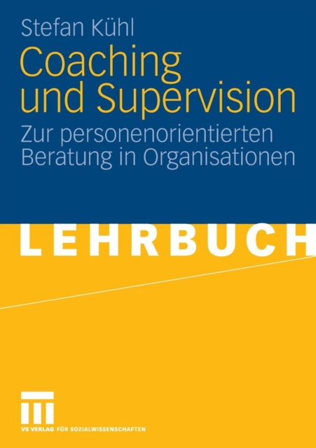 Coaching Und Supervision : Zur Personenorientierten Beratung in Organisationen, Paperback / softback Book