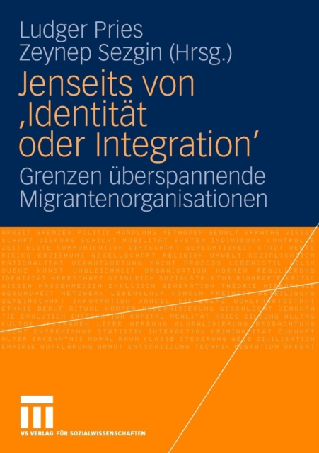 Jenseits Von 'identitat Oder Integration' : Grenzen UEberspannende Migrantenorganisationen, Paperback / softback Book