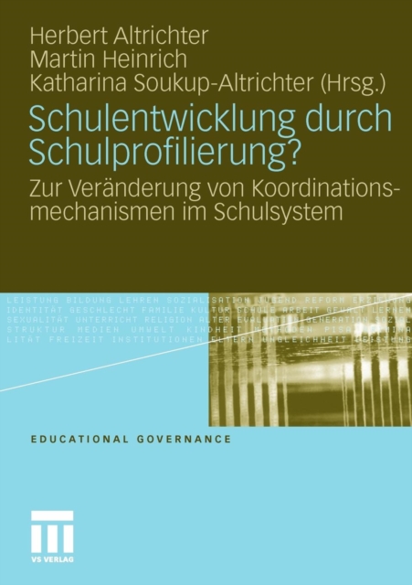 Schulentwicklung Durch Schulprofilierung? : Zur Veranderung Von Koordinationsmechanismen Im Schulsystem, Paperback / softback Book