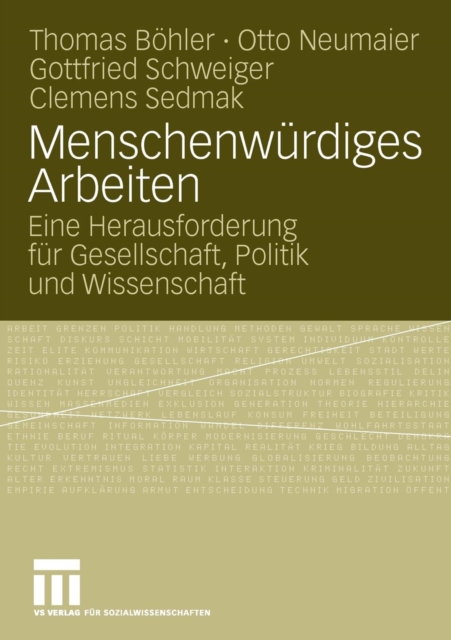 Menschenwurdiges Arbeiten : Eine Herausforderung Fur Gesellschaft, Politik Und Wissenschaft, Paperback / softback Book