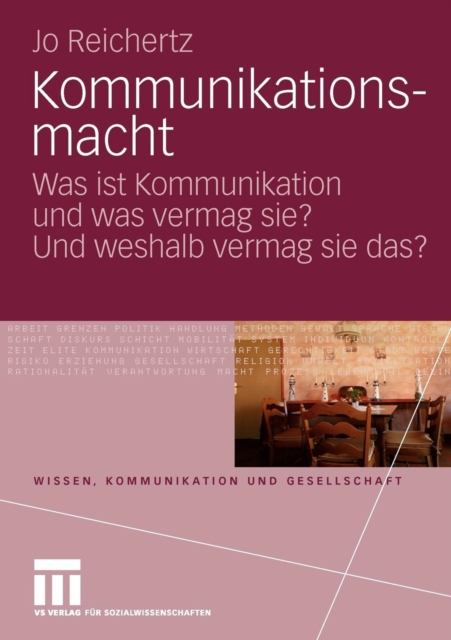 Kommunikationsmacht : Was Ist Kommunikation Und Was Vermag Sie? Und Weshalb Vermag Sie Das?, Paperback / softback Book