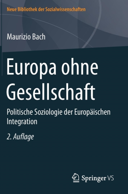 Europa Ohne Gesellschaft : Politische Soziologie Der Europaischen Integration, Hardback Book