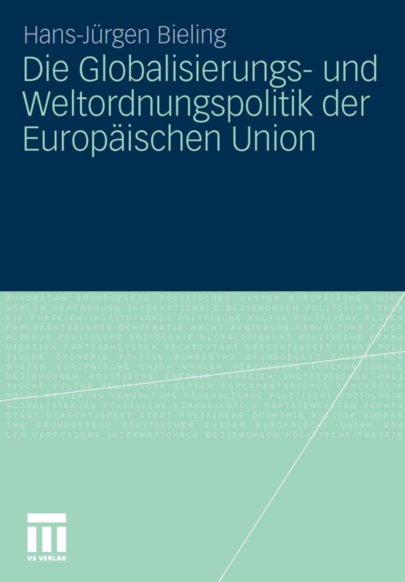 Die Globalisierungs- Und Weltordnungspolitik Der Europaischen Union, Paperback / softback Book