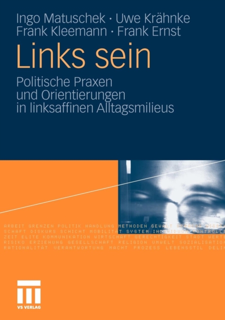 Links Sein : Politische Praxen Und Orientierungen in Linksaffinen Alltagsmilieus, Paperback / softback Book