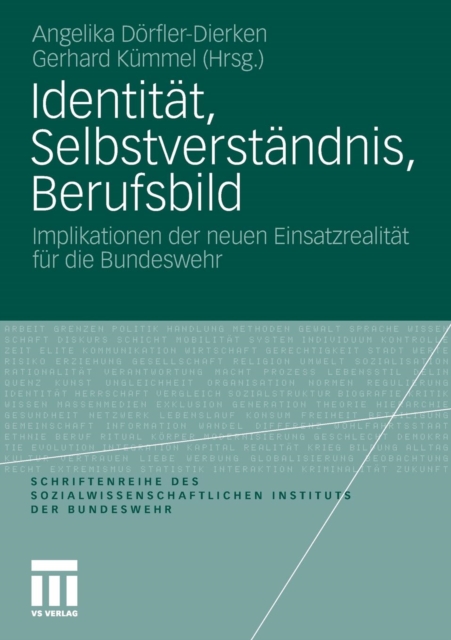 Identitat, Selbstverstandnis, Berufsbild : Implikationen der neuen Einsatzrealitat fur die Bundeswehr, Paperback / softback Book