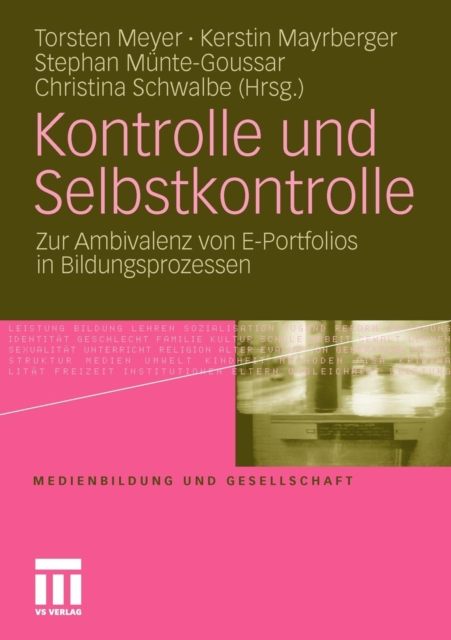 Kontrolle Und Selbstkontrolle : Zur Ambivalenz Von E-Portfolios in Bildungsprozessen, Paperback / softback Book